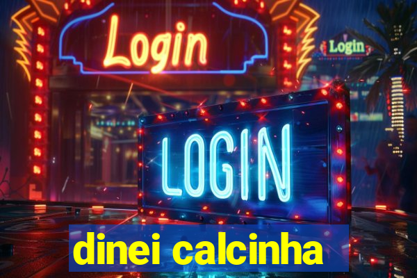 dinei calcinha